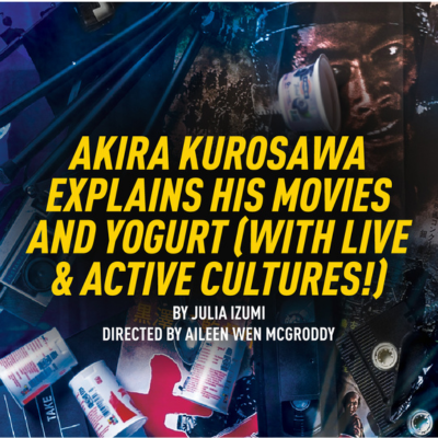 A dramatic and surreal promotional image featuring a dark-toned collage of film reels, yogurt containers, and a partially obscured face, with bold yellow text that reads, "Akira Kurosawa Explains His Movies and Yogurt (With Live & Active Cultures!)."